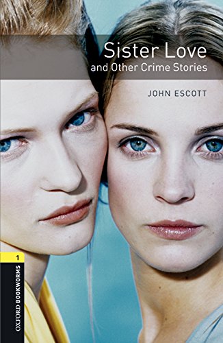 Oxford%20Bookworms%20Library%201:SISTER%20LOVE%20&%20OTHER%20CRIME%20STORIES%20MP3%20PK