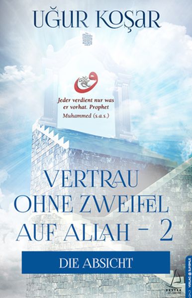 Vertrau%20Ohne%20Zweifel%20Auf%20Allah%202%20Die%20Absicht