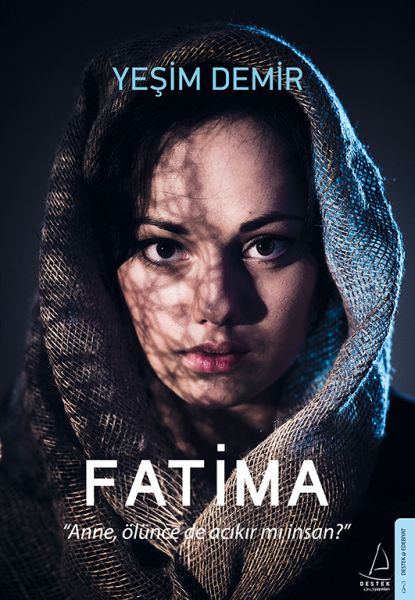 Fatima%20Anne,%20Ölünce%20de%20Acıkır%20mı%20İnsan