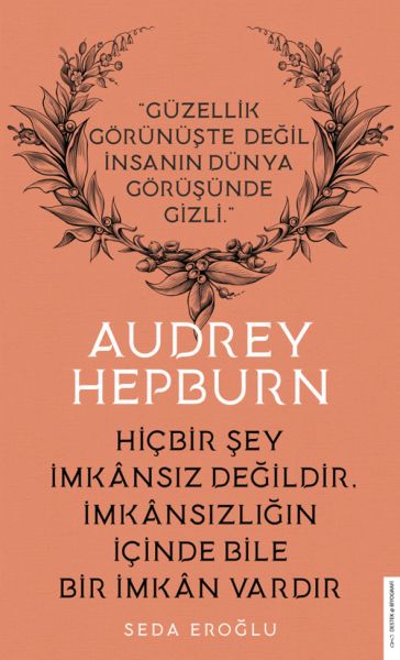 Audrey%20Hepburn%20Hiçbir%20Şey%20İmkansız%20Değildir%20İmkansızlığın%20İçinde%20Bile%20İmkan%20Vardır