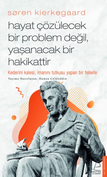 Søren%20Kierkegaard%20Hayat%20Çözülecek%20Bir%20Problem%20Değil,%20Yaşanacak%20Bir%20Hakikattir