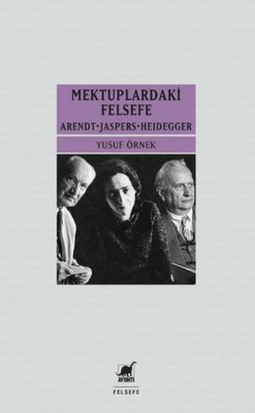 Mektuplardaki%20Felsefe%20Arendt%20Jaspers%20Heidegger