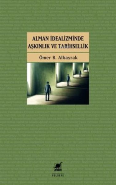 Alman%20İdealizminde%20Aşkınlık%20ve%20Tarihsellik