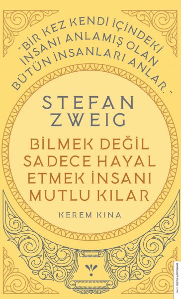 Stefan%20Zweig%20Bilmek%20Değil%20Sadece%20Hayal%20Etmek%20İnsanı%20Mutlu%20Kılar