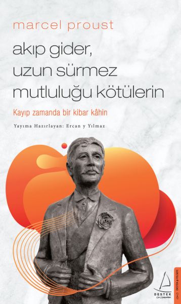 Marcel%20Proust%20Akıp%20Gider,%20Uzun%20Sürmez%20Mutluluğu%20Kötülerin