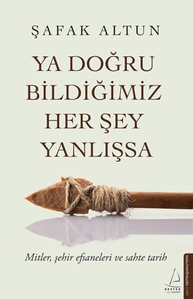 Ya%20Doğru%20Bildiğimiz%20Her%20Şey%20Yanlışsa