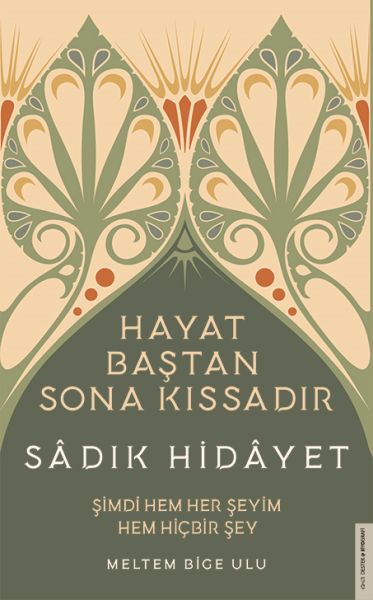 Sadık%20Hidayet%20Hayat%20Baştan%20Sona%20Kıssadır