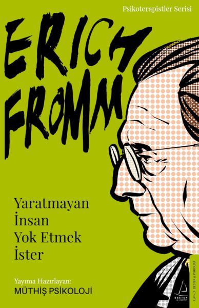 Erich%20Fromm%20Yaratmayan%20İnsan%20Yok%20Etmek%20İster