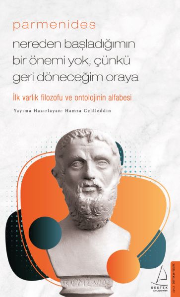 Parmenides%20Nereden%20Başladığımın%20Bir%20Önemi%20Yok,%20Çünkü%20Geri%20Döneceğim%20Oraya