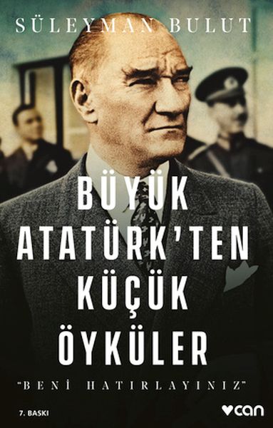 Büyük%20Atatürk’ten%20Küçük%20Öyküler%20Beni%20Hatırlayınız