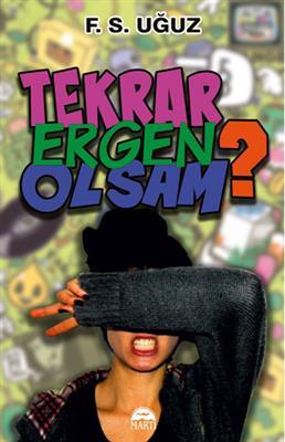 Tekrar Ergen Olsam?