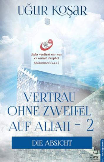 Vertrau Ohne Zweifel Auf Allah 2 Die Absicht